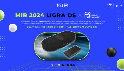 Ligra DS ti aspetta al MIR insieme a Funtech Innovation